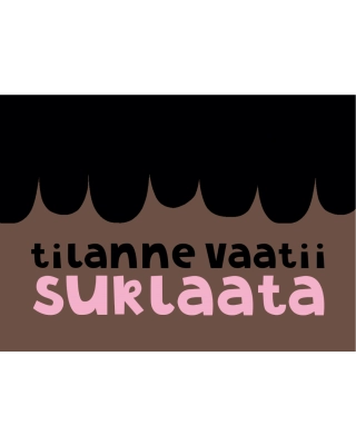 Vykort, Tilanne vaatii suklaata